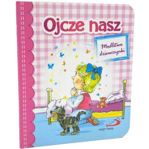 Ojcze nasz. Modlitwa dziewczynki