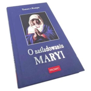 O naśladowaniu Maryi - Tomasz a Kempis 