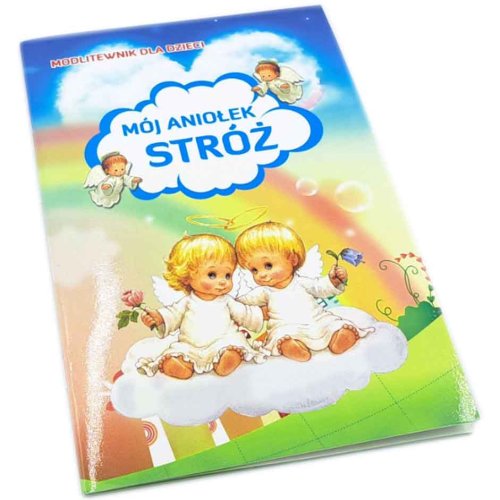 Mój Aniołek Stróż - modlitewnik dla dzieci
