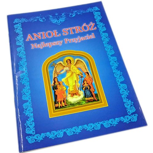 Anioł Stróż najlepszy przyjaciel - modlitewnik