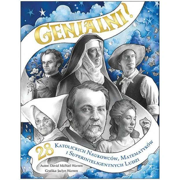 Genialni - o katolickich naukowcach