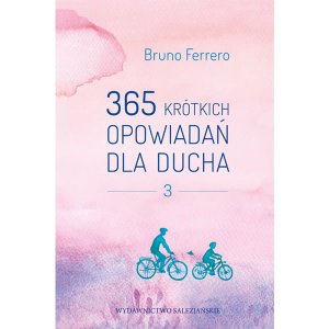 Bruno Ferrero 365 krótkich opowiadań dla ducha tom3