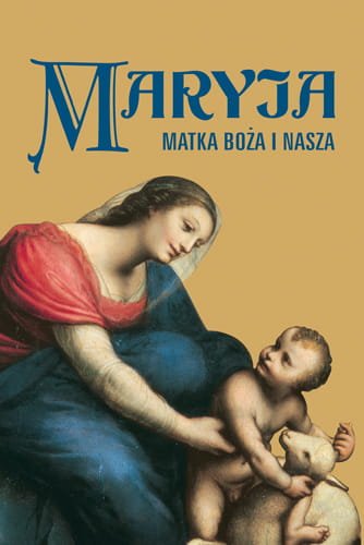 Maryja - Matka Boża i nasza
