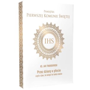 Przez dziurę w płocie - ks. Twardowski - Pamiątka I Komunii Świętej