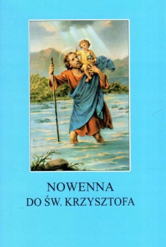 Nowenna do Świętego Krzysztofa - książeczka z tekstem nowenny oraz wyborem modlitw.
