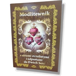 Modlitewnik z aktami strzelistymi i odpustami do Dwóch Serc