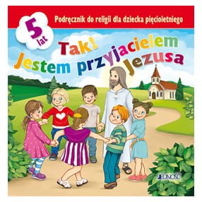 Podręcznik dla 5 latków - Tak! Jestem przyjacielem Jezusa