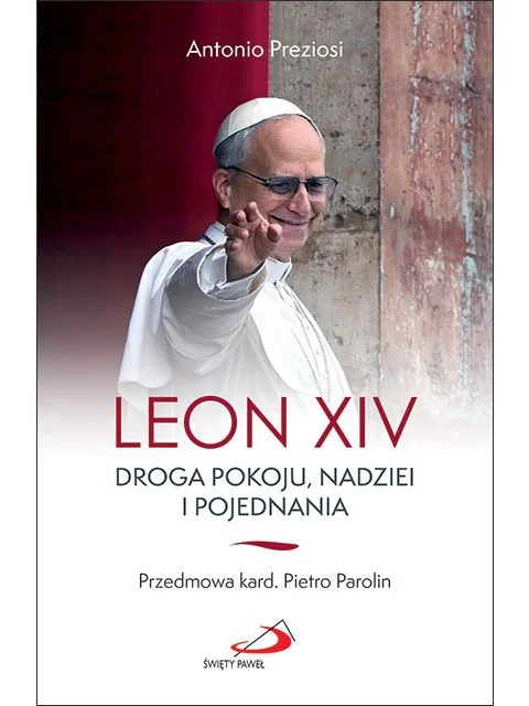 Leon XiV - Droga pokoju, pojednania i nadziei
