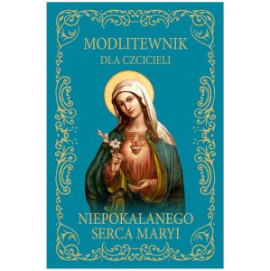Modlitewnik dla czcicieli Niepokalanego Serca Maryi