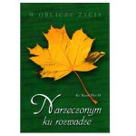 Narzeczonym ku rozwadze - w obliczu życia