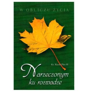 Narzeczonym ku rozwadze - w obliczu życia