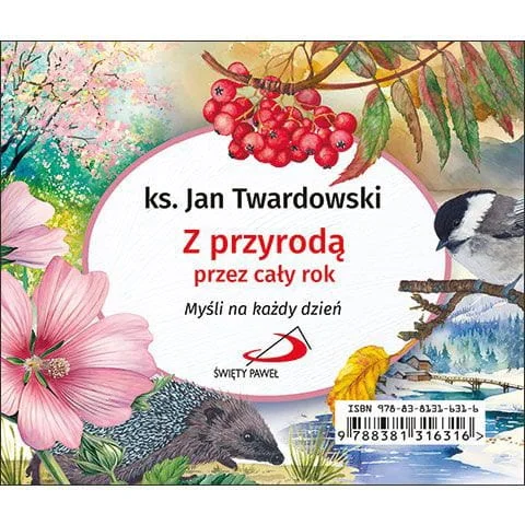 Z przyrodą przez cały rok - codziennik - ks. Twardowski