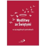 Modlitwy ze Świętymi w szczególnych potrzebach