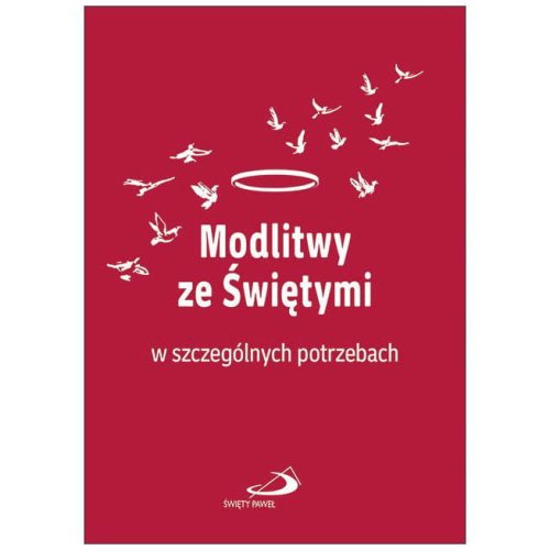 Modlitwy ze Świętymi w szczególnych potrzebach