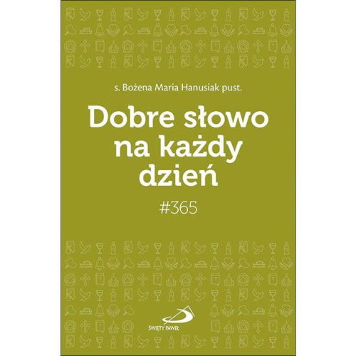Dobre słowo na każdy dzień - s. Bożena Hanusiak