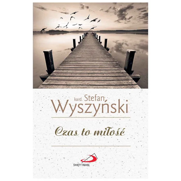 Czas to miłość - kard. Wyszyński - myśli