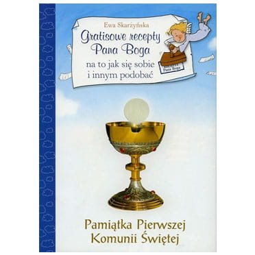 Gratisowe recepty Pana Boga - Pamiątka I Komunii Świętej
