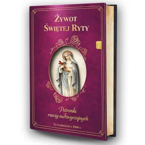 Żywot Świętej Ryty - Patronki rzeczy nadzwyczajnych
