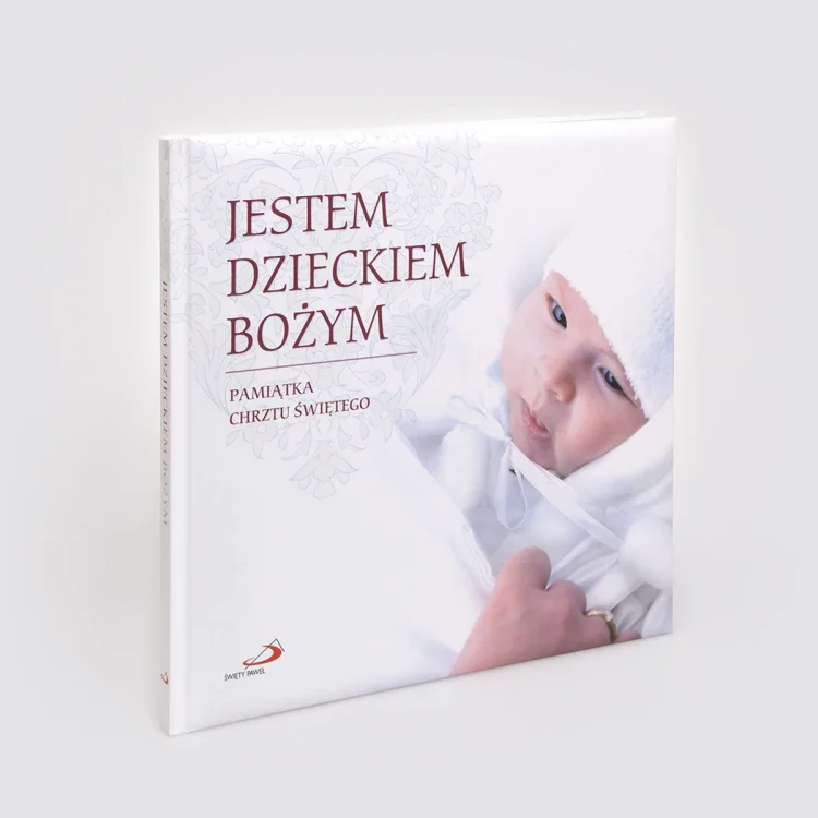 Jestem dzieckiem Bożym - Pamiątka Chrztu Świętego
