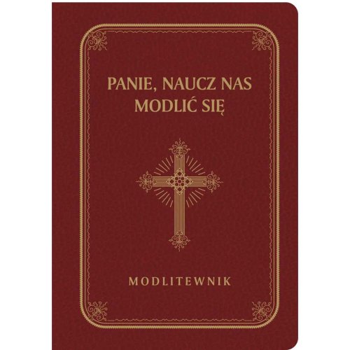 Panie, naucz nas modlić się - modlitewnik dla starszych - bordo