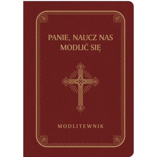 Panie, naucz nas modlić się - modlitewnik dla starszych - bordo