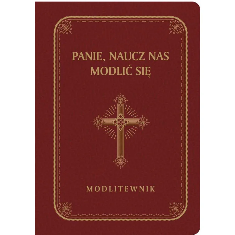 Panie, naucz nas modlić się - modlitewnik dla starszych - bordo