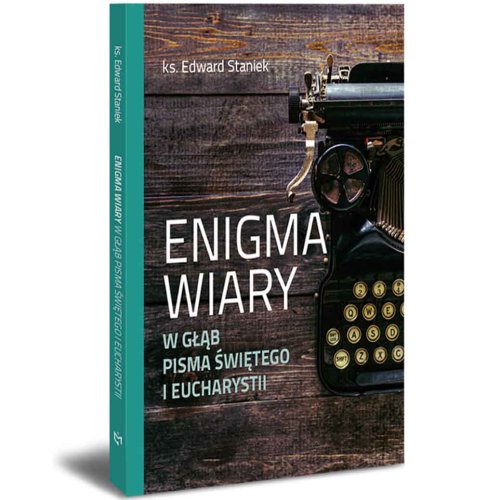 Enigma wiary - w głąb Pisma Świętego