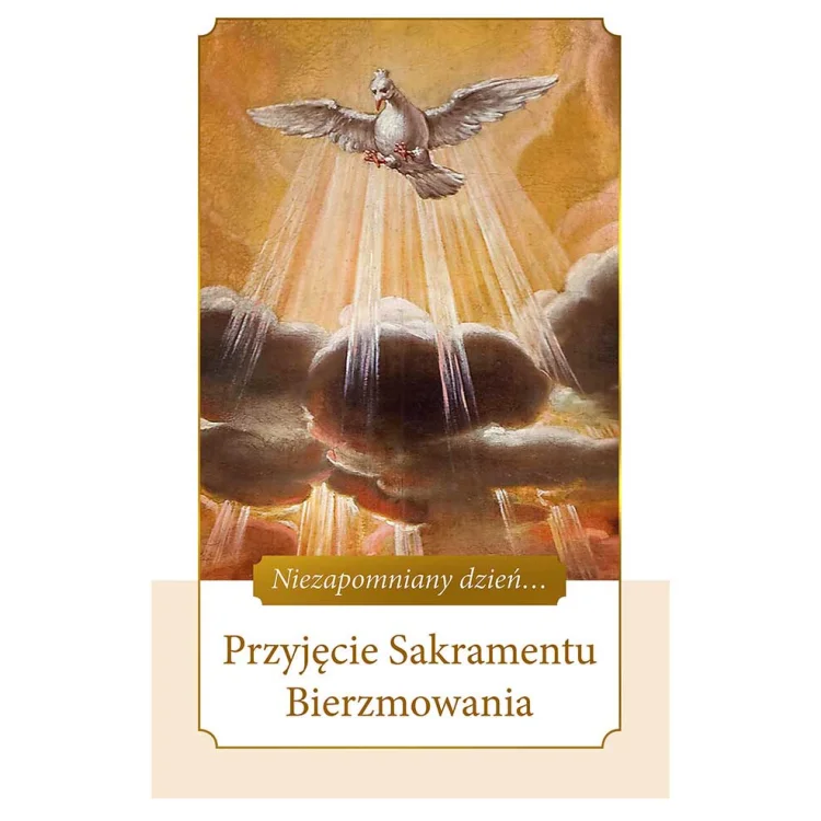 Przyjęcie Sakramentu Bierzmowania - Niezapomniany dzień...