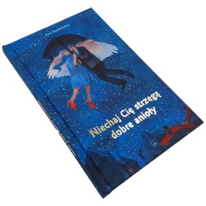 Niechaj Cię strzegą dobre anioły