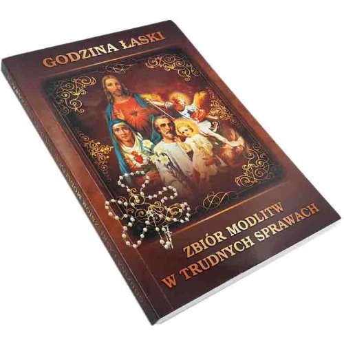 Godzina Łaski - zbiór modlitw w trudnych sprawach